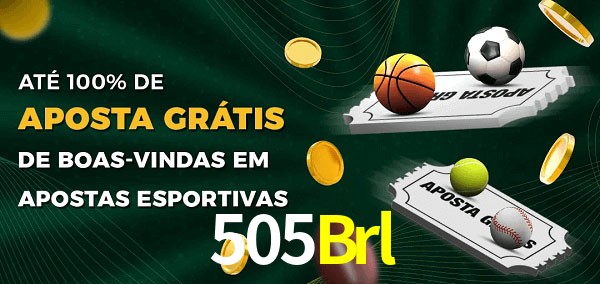 505Brl Ate 100% de Aposta Gratis